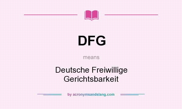 What does DFG mean? It stands for Deutsche Freiwillige Gerichtsbarkeit
