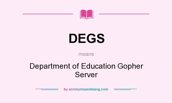 What does DEGS mean? It stands for Department of Education Gopher Server