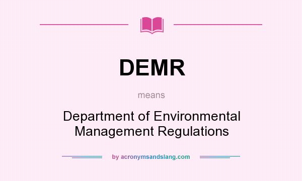 What does DEMR mean? It stands for Department of Environmental Management Regulations