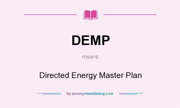 What does DEMP mean? It stands for Directed Energy Master Plan