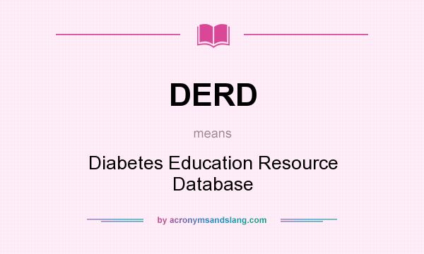 What does DERD mean? It stands for Diabetes Education Resource Database