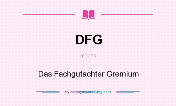 What does DFG mean? It stands for Das Fachgutachter Gremium