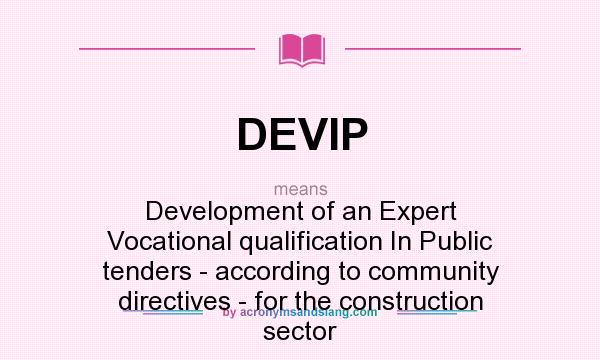 What does DEVIP mean? It stands for Development of an Expert Vocational qualification In Public tenders - according to community directives - for the construction sector