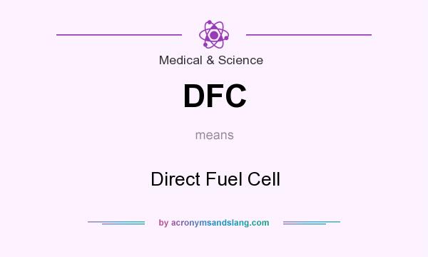 What does DFC mean? It stands for Direct Fuel Cell