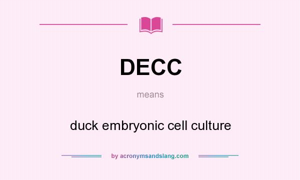 What does DECC mean? It stands for duck embryonic cell culture