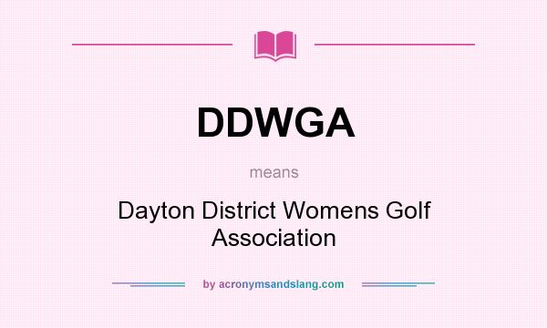 What does DDWGA mean? It stands for Dayton District Womens Golf Association