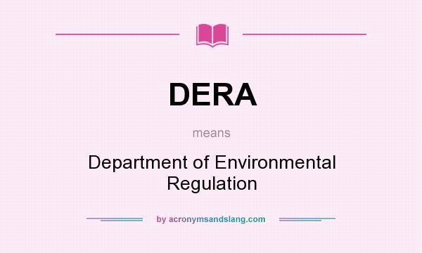 What does DERA mean? It stands for Department of Environmental Regulation
