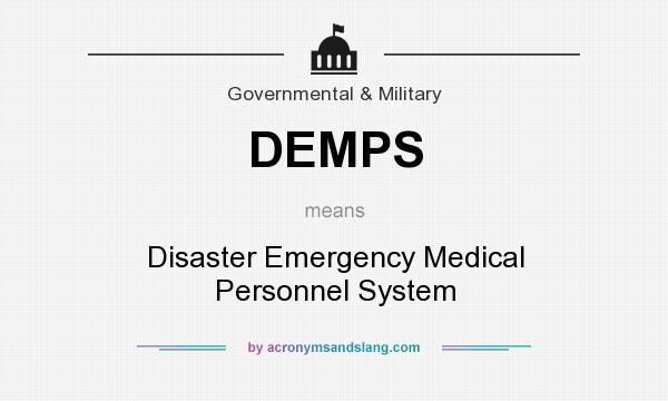 What does DEMPS mean? It stands for Disaster Emergency Medical Personnel System