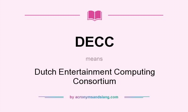 What does DECC mean? It stands for Dutch Entertainment Computing Consortium