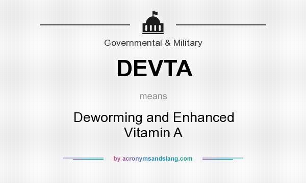 What does DEVTA mean? It stands for Deworming and Enhanced Vitamin A