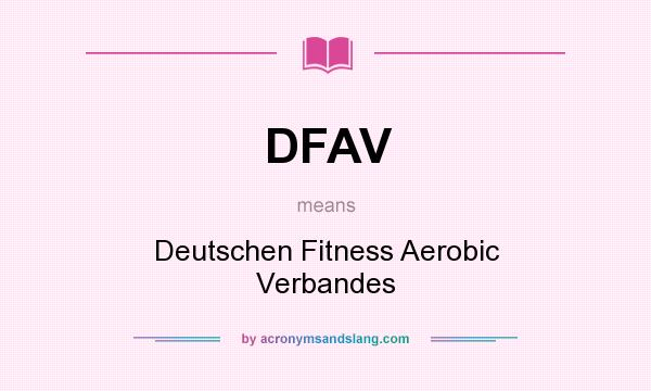 What does DFAV mean? It stands for Deutschen Fitness Aerobic Verbandes