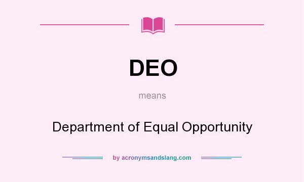 What does DEO mean? It stands for Department of Equal Opportunity
