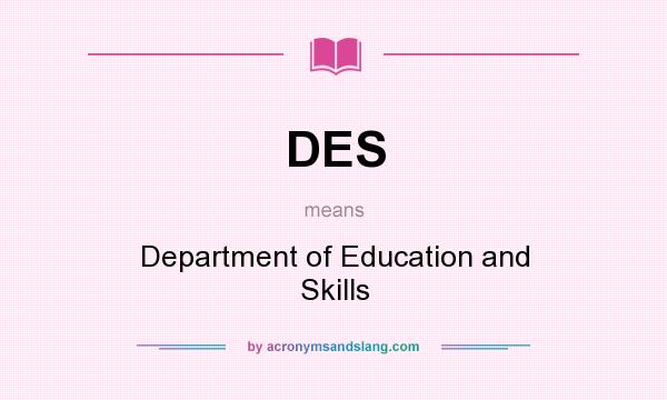 What does DES mean? It stands for Department of Education and Skills