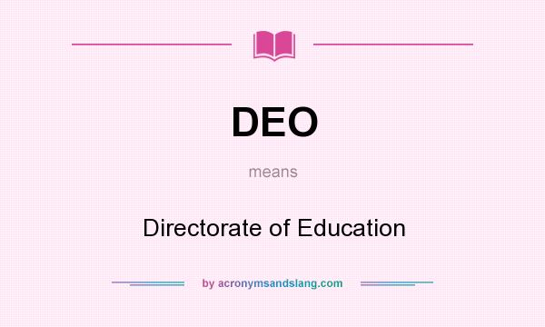 What does DEO mean? It stands for Directorate of Education