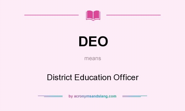 What does DEO mean? It stands for District Education Officer