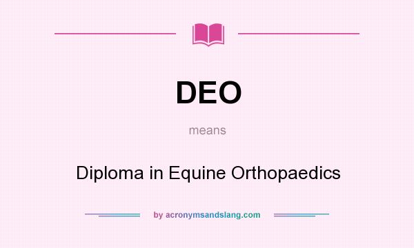 What does DEO mean? It stands for Diploma in Equine Orthopaedics