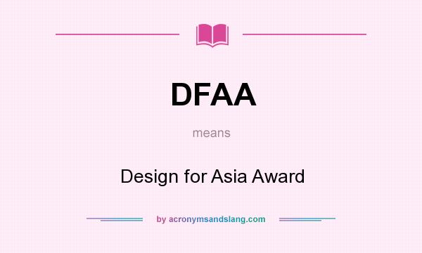 What does DFAA mean? It stands for Design for Asia Award