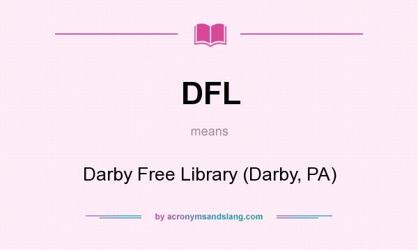 What does DFL mean? It stands for Darby Free Library (Darby, PA)