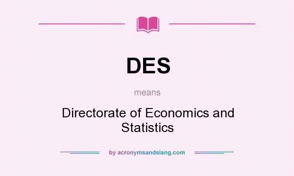 What does DES mean? It stands for Directorate of Economics and Statistics
