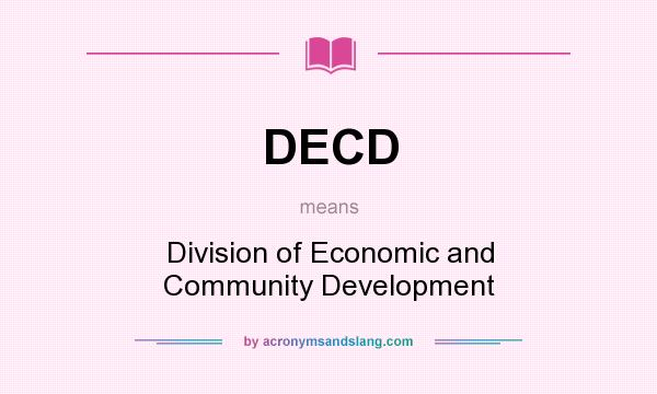 What does DECD mean? It stands for Division of Economic and Community Development