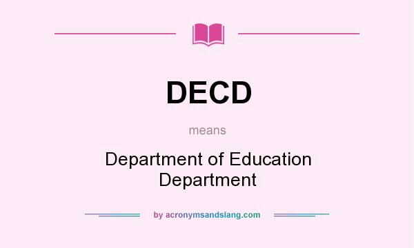 What does DECD mean? It stands for Department of Education Department