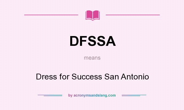 What does DFSSA mean? It stands for Dress for Success San Antonio