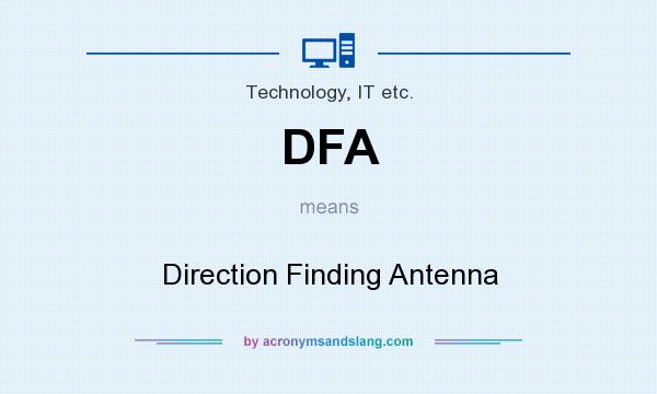 What does DFA mean? It stands for Direction Finding Antenna
