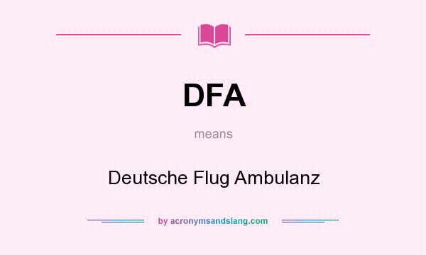 What does DFA mean? It stands for Deutsche Flug Ambulanz