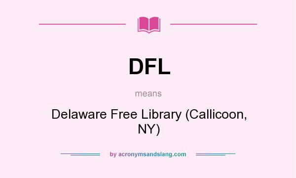 What does DFL mean? It stands for Delaware Free Library (Callicoon, NY)