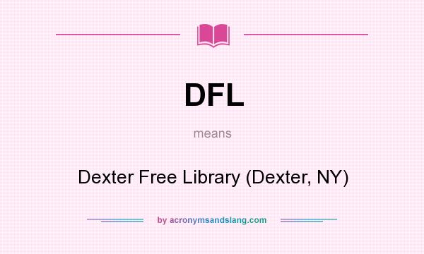 What does DFL mean? It stands for Dexter Free Library (Dexter, NY)