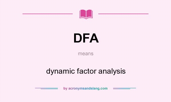 What does DFA mean? It stands for dynamic factor analysis