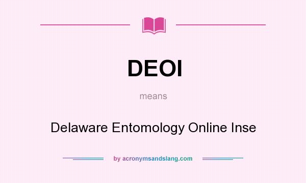 What does DEOI mean? It stands for Delaware Entomology Online Inse