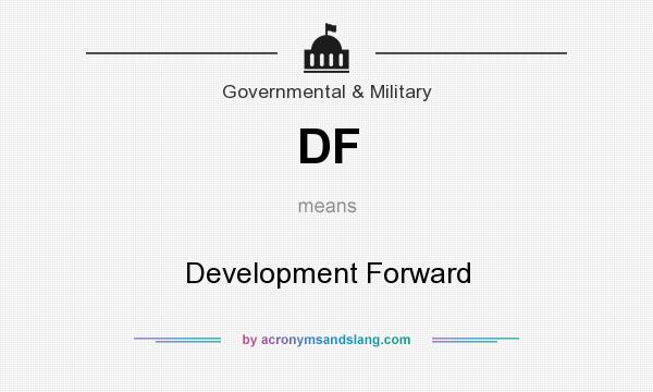 What does DF mean? It stands for Development Forward