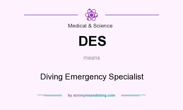 What does DES mean? It stands for Diving Emergency Specialist