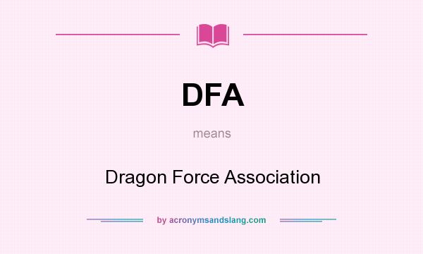 What does DFA mean? It stands for Dragon Force Association