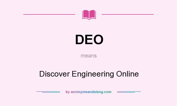 What does DEO mean? It stands for Discover Engineering Online