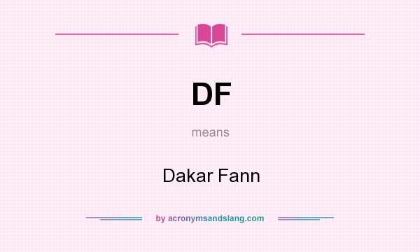 What does DF mean? It stands for Dakar Fann