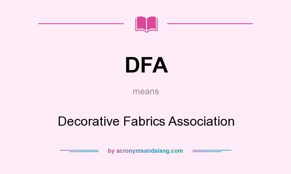 What does DFA mean? It stands for Decorative Fabrics Association