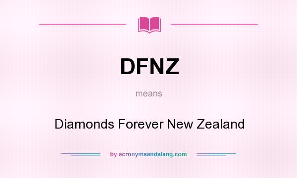 What does DFNZ mean? It stands for Diamonds Forever New Zealand