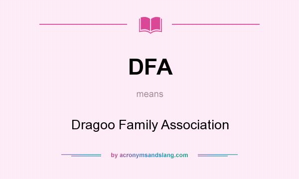 What does DFA mean? It stands for Dragoo Family Association
