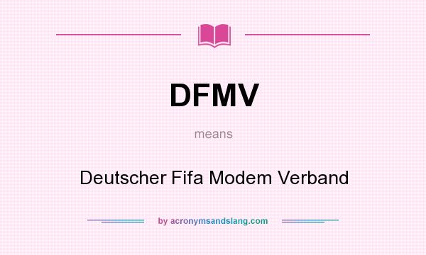 What does DFMV mean? It stands for Deutscher Fifa Modem Verband