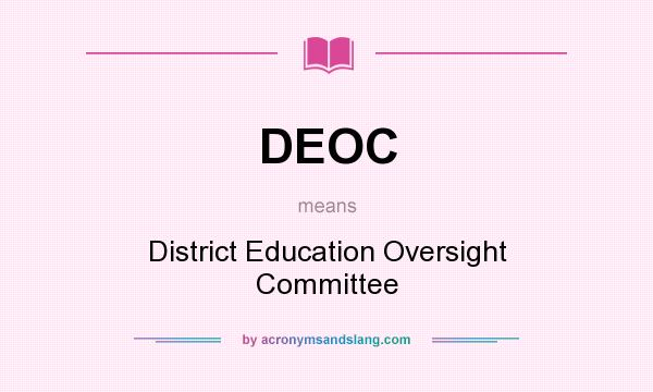 What does DEOC mean? It stands for District Education Oversight Committee