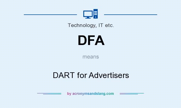 What does DFA mean? It stands for DART for Advertisers