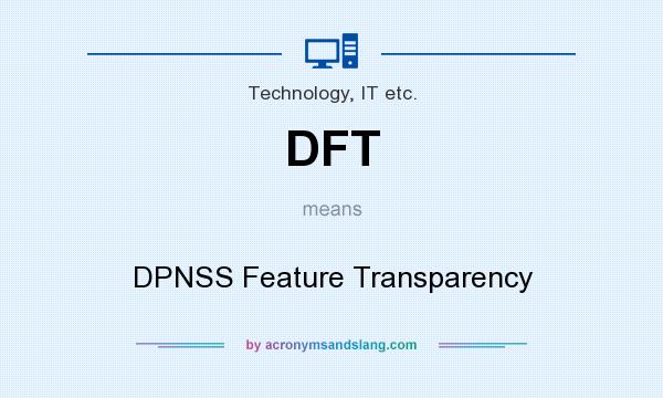 What does DFT mean? It stands for DPNSS Feature Transparency