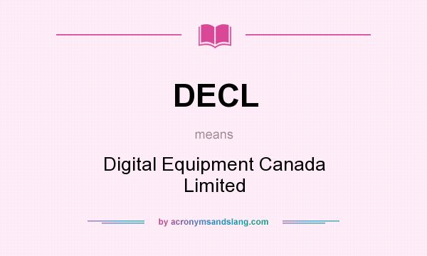 What does DECL mean? It stands for Digital Equipment Canada Limited
