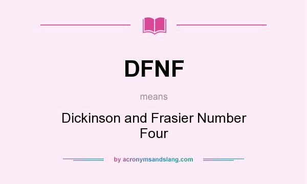 What does DFNF mean? It stands for Dickinson and Frasier Number Four