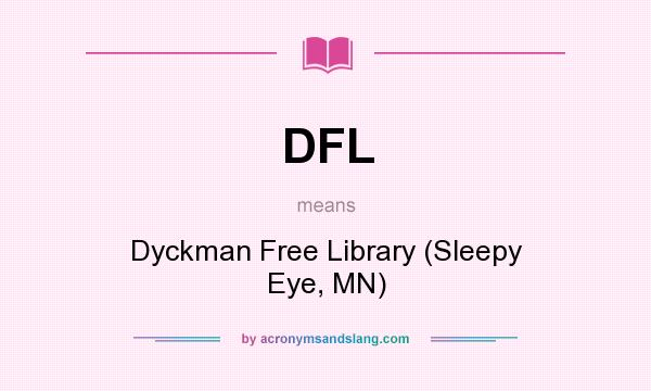 What does DFL mean? It stands for Dyckman Free Library (Sleepy Eye, MN)