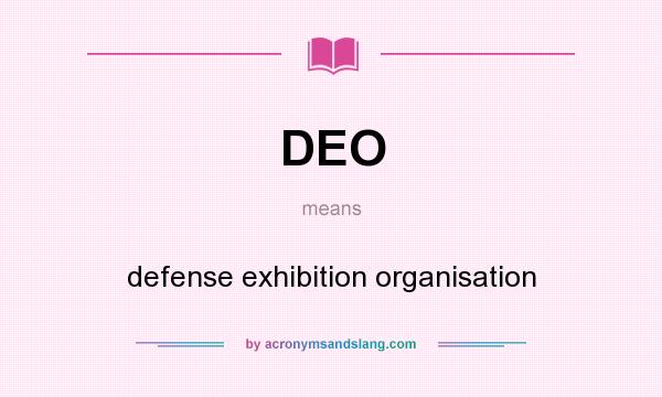 What does DEO mean? It stands for defense exhibition organisation