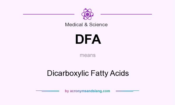 What does DFA mean? It stands for Dicarboxylic Fatty Acids
