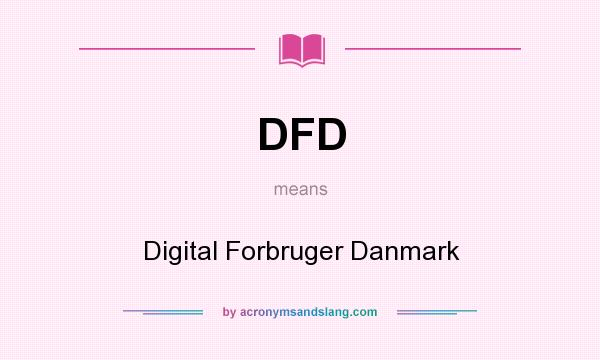 What does DFD mean? It stands for Digital Forbruger Danmark